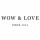 WOW & LOVE